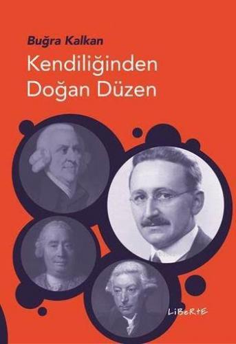 Kendiliğinden Doğan Düzen | Buğra Kalkan | Liberte Yayınları