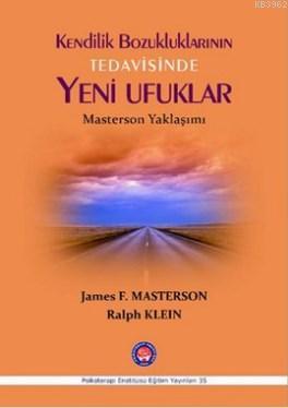 Kendilik Bozukluklarının Tedavisinde Yeni Ufuklar; Masterson Yaklaşımı