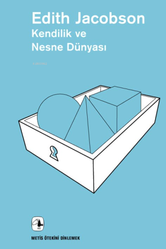 Kendilik ve Nesne Dünyası | Edith Jacobson | Metis Yayıncılık