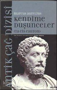 Kendime Düşünceler | Marcus Aurelius | Alfa Basım Yayım Dağıtım