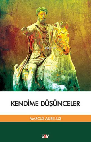 Kendime Düşünceler | Marcus Aurelius | Say Yayınları