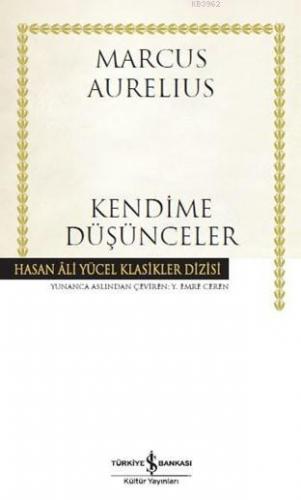 Kendime Düşünceler | Marcus Aurelius | Türkiye İş Bankası Kültür Yayın