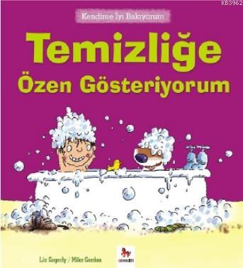 Kendime İyi Bakıyorum - Temizliğe Özen Gösteriyorum | Liz Gogerly | Al