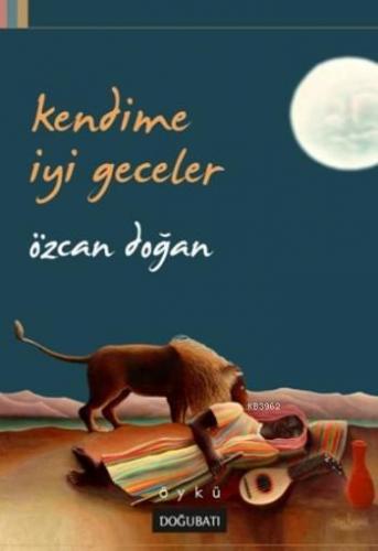 Kendime İyi Geceler | Özcan Doğan | Doğu Batı Yayınları