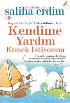 Kendime Yardım Etmek İstiyorum | Saliha Erdim | Hayat Yayınları