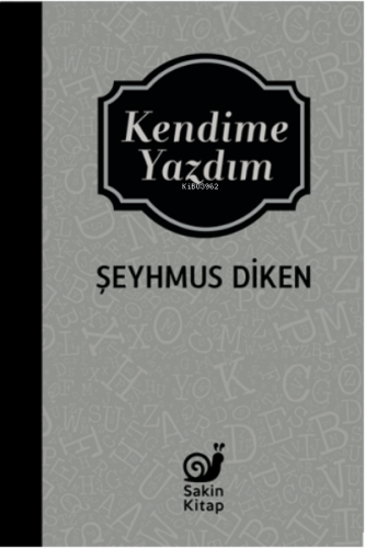 Kendime Yazdım | Şeyhmus Diken | Sakin Kitap