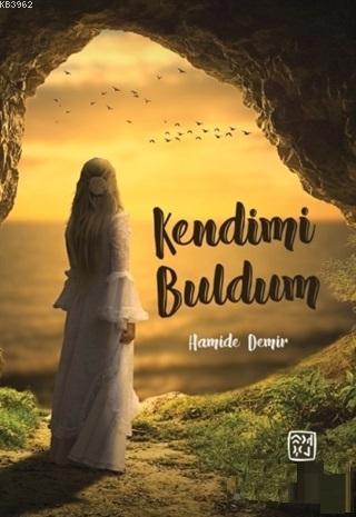 Kendimi Buldum | Hamide Demir | Kutlu Yayınevi