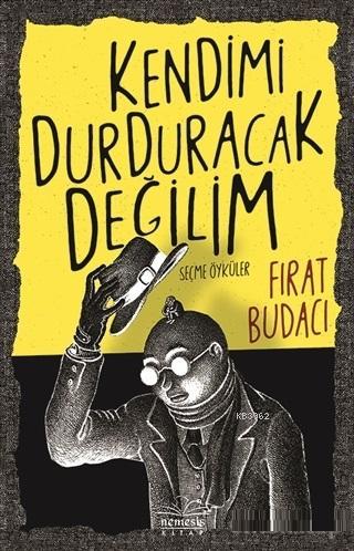 Kendimi Durduracak Değilim | Fırat Budacı | Nemesis Kitap