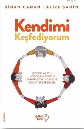 Kendimi Keşfediyorum; Çocuklar İçin Nörobilim Temelli Duygu, Farkındal