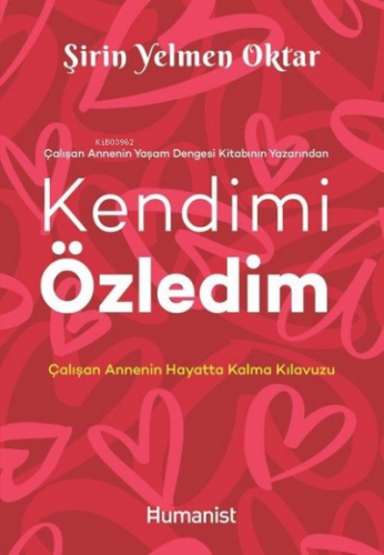 Kendimi Özledim: Çalışan Annenin Hayatta Kalma Kılavuzu | Şirin Yelmen