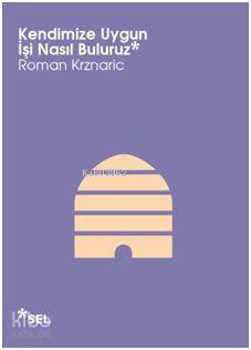 Kendimize Uygun İşi Nasıl Buluruz | Roman Krznaric | Sel Yayıncılık