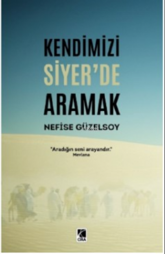 Kendimizi Siyer'de Aramak | Nefise Güzelsoy | Çıra Yayınları