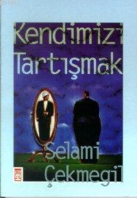 Kendimizi Tartışmak | M.selami Çekmegil | Timaş Yayınları