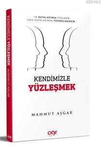 Kendimizle Yüzleşmek | Mahmut Aşkar | Çığır Yayınları