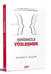 Kendimizle Yüzleşmek | Mahmut Aşkar | Çığır Yayınları