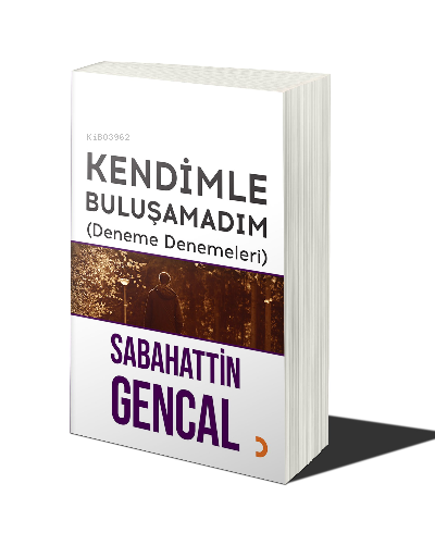 Kendimle Buluşamadım | Sabahattin Gencal | Cinius Yayınları