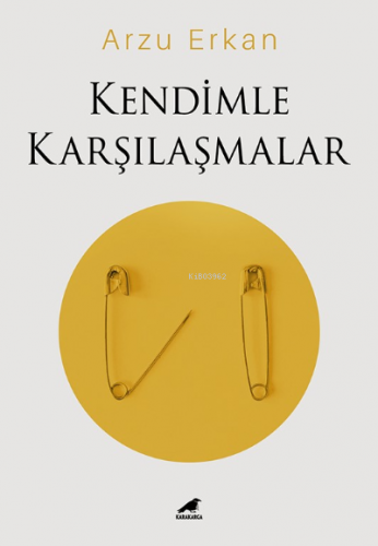 Kendimle Karşılaşmalar | Arzu Erkan | Kara Karga Yayınları