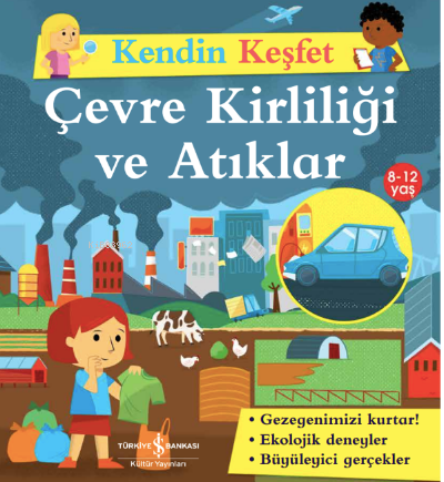 Kendin Keşfet- Çevre Kirliliği ve Atıklar | Sally Morgan | Türkiye İş 