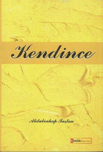 Kendince | Abdulvahap Taştan | Kimlik Yayınları