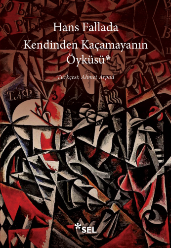 Kendinden Kaçamayanın Öyküsü | Hans Fallada | Sel Yayıncılık