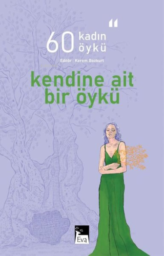 Kendine Ait Bir Öykü - 60 Kadın 60 Öykü | Kerem Bozkurt | Eva Yayınlar