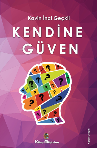 Kendine Güven | Kavin İnci Geçkil | Kitap Müptelası Yayınları