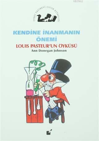 Kendine İnanmanın Önemi - Louis Pasteur'un Öyküsü | Ann Donegan Johnso