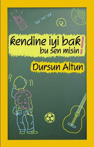 Kendine İyi Bak! Bu Sen Misin! | Dursun Altun | Beyan Yayınları