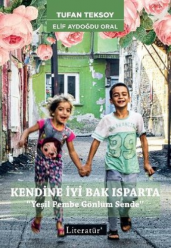 Kendine İyi Bak Isparta | Tufan Teksoy | Literatür Yayıncılık Dağıtım