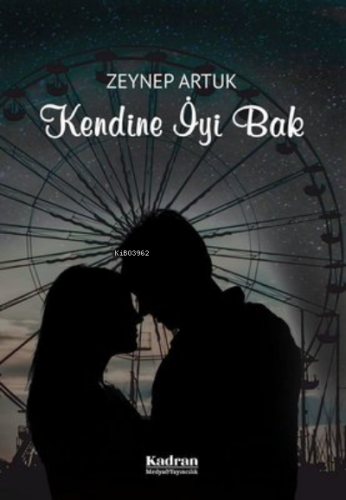 Kendine İyi Bak | Zeynep Artuk | Kadran Medya Yayıncılık