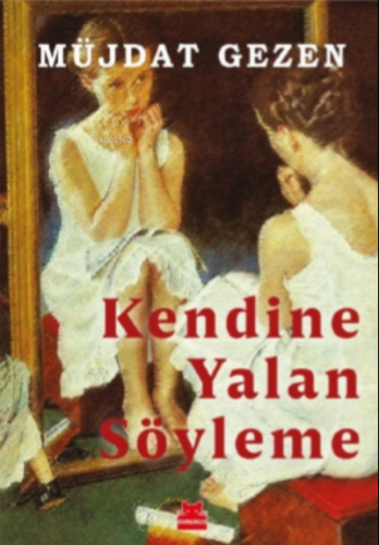 Kendine Yalan Söyleme | Müjdat Gezen | Kırmızıkedi Yayınevi