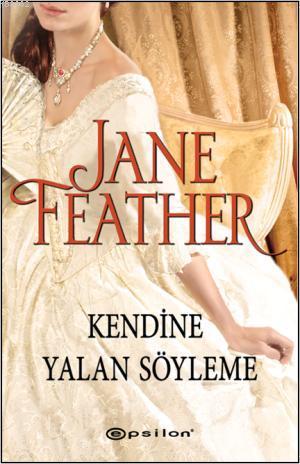 Kendine Yalan Söyleme | Jane Feather | Epsilon Yayınevi