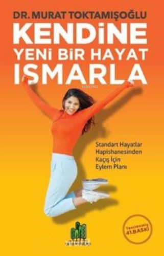 Kendine Yeni Bir Hayat Ismarla | Murat Toktamışoğlu | Orman Kitap