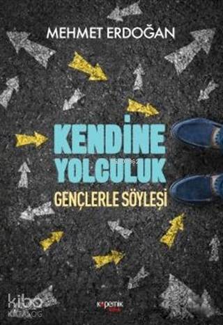 Kendine Yolculuk; Gençlerle Söyleşi | Mehmet Erdoğan | Kopernik Çocuk 