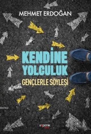 Kendine Yolculuk; Gençlerle Söyleşi | Mehmet Erdoğan | Kopernik Çocuk 