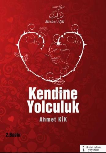 Kendine Yolculuk | Ahmet Kik | İkinci Adam Yayınları