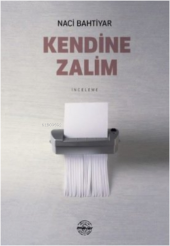 Kendine Zalim | Naci Bahtiyar | Mühür Kitaplığı