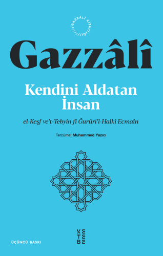 Kendini Aldatan İnsan;el-Keşf ve’t-Tebyîn fî Ğurûri’l-Halki Ecmaîn | İ