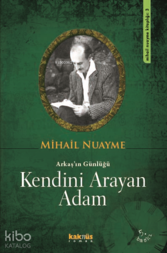 Kendini Arayan Adam; Arkaş'ın Günlüğü | Mihail Nuayme | Kaknüs Yayınla