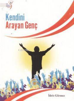 Kendini Arayan Genç | İdris Görmez | Cihan Yayınları