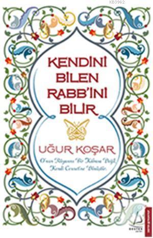 Kendini Bilen Rabb'ini Bilir | Uğur Koşar | Destek Yayınları