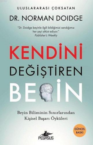 Kendini Değiştiren Beyin; Beyin Biliminin Sınırlarından Kişisel Başarı