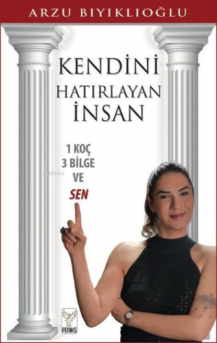 Kendini Hatırlayan İnsan - 1 Koç 3 Bilge ve Sen | Arzu Bıyıklıoğlu | F