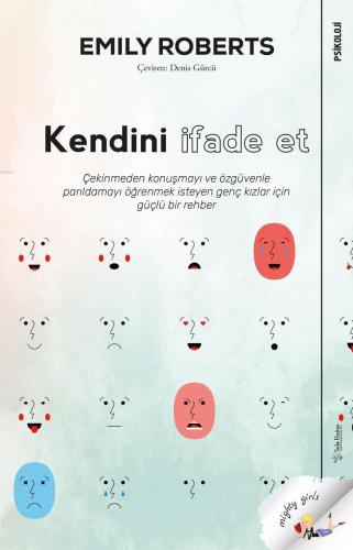 Kendini İfade Et; Çekinmeden Konuşmayı Özgüvenle Parıldamayı Öğrenmek 