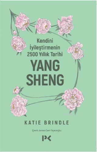 Kendini İyileştirmenin 2500 Yıllık Tarihi: Yang Sheng | Katie Brindle 