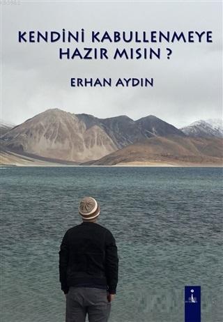 Kendini Kabullenmeye Hazır Mısın? | Erhan Aydın | İkinci Adam Yayınlar