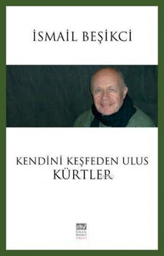 Kendini Keşfeden Ulus Kürtler | İsmail Beşikci | İBV İsmail Beşikci Va