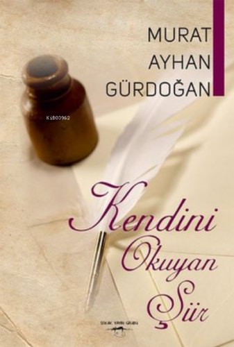 Kendini Okuyan Şiir | Murat Ayhan Gürdoğan | Sokak Kitapları Yayınları