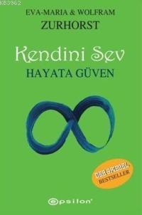 Kendini Sev Hayata Güven | Eva-Maria | Epsilon Yayınevi