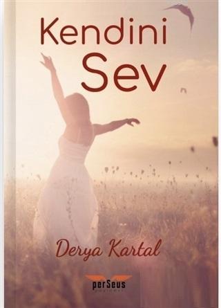 Kendini Sev | Derya Kartal | Perseus Yayınevi